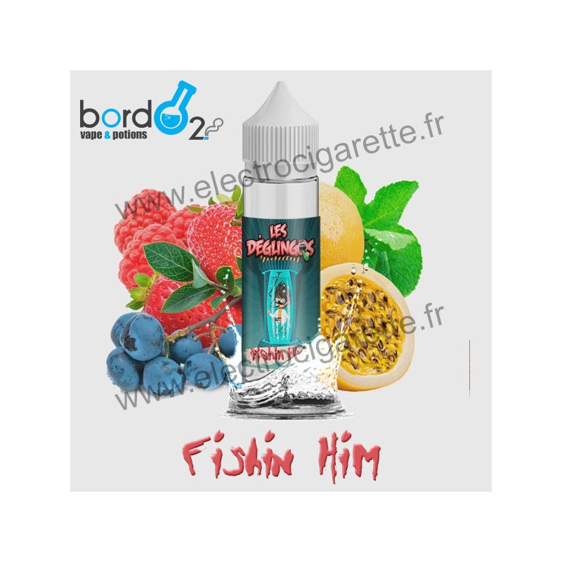 Fishin Him - Les Déglingos - Bordo2 - ZHC 50 ml