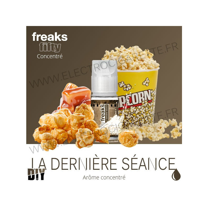 La dernière séance - Freaks - 30 ml - Arôme concentré DiY