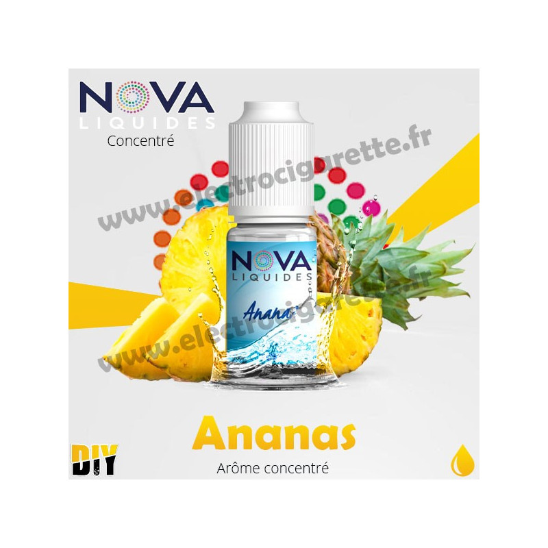 Ananas - Arôme concentré - Nova Original - 10ml - DiY