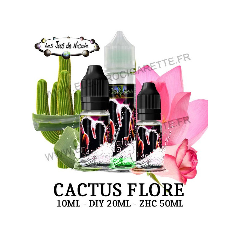 Cactus Flore - Les Jus de Nicole - 10ml - DiY - ZHC 50ml