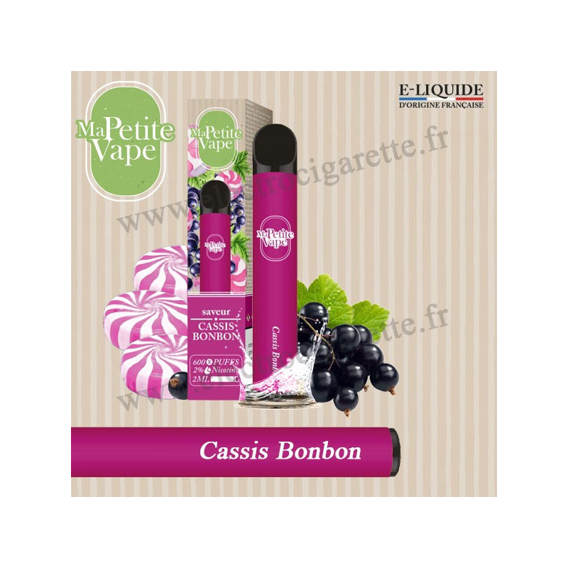 Cassis Bonbon - Ma petite vape - Vape Pen - Cigarette jetable
