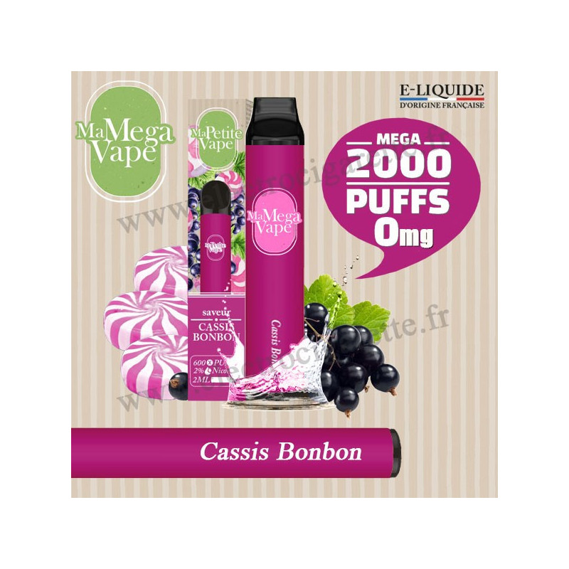 Cassis Bonbon - Ma mega vape - Vape Pen - Cigarette jetable