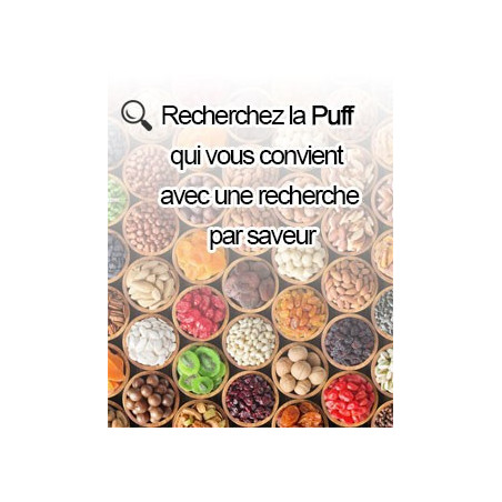 Recherchez la Puff qui vous convient avec une recherche par saveur