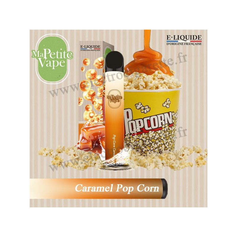 Caramel aux beurres salée Pop-Corn - Ma petite vape - Vape Pen - Cigarette jetable