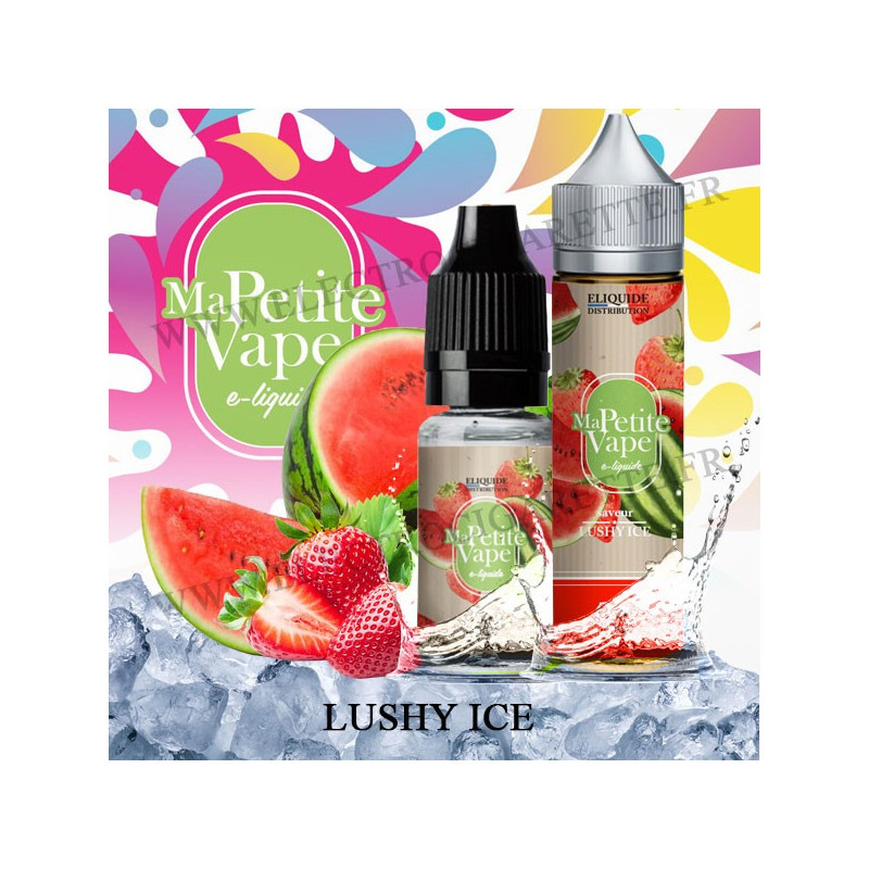 Lushy Ice - Fraise Pastèque - Ma petite vape - Eliquide 10ml ou ZHC 50ml