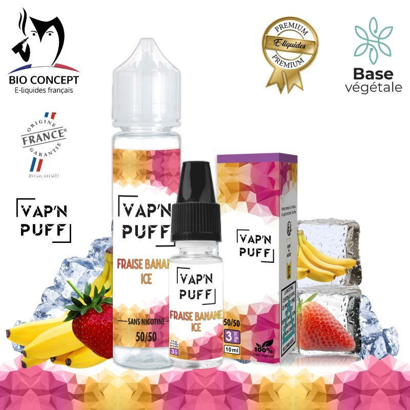Fraise banane ice - Vape'N Puff - Bio Concept - 10ml et ZHC 50ml