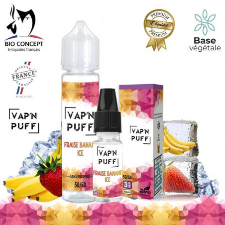 Fraise banane ice - Vape'N Puff - Bio Concept - 10ml et ZHC 50ml