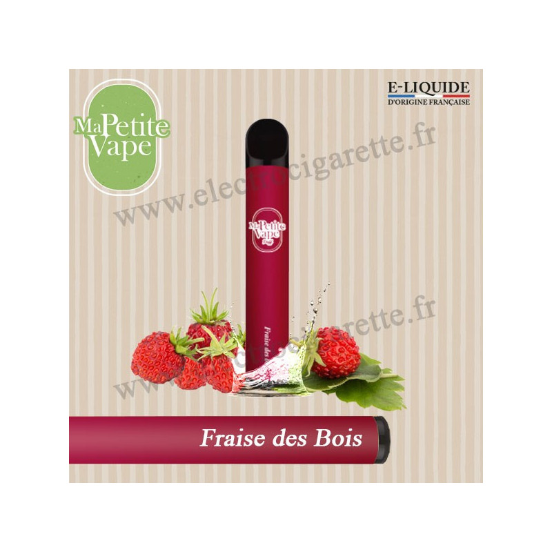 Fraise des bois - Ma petite vape - Vape Pen - Cigarette jetable