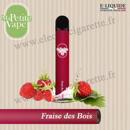 Fraise des bois - Ma petite vape - Vape Pen - Cigarette jetable