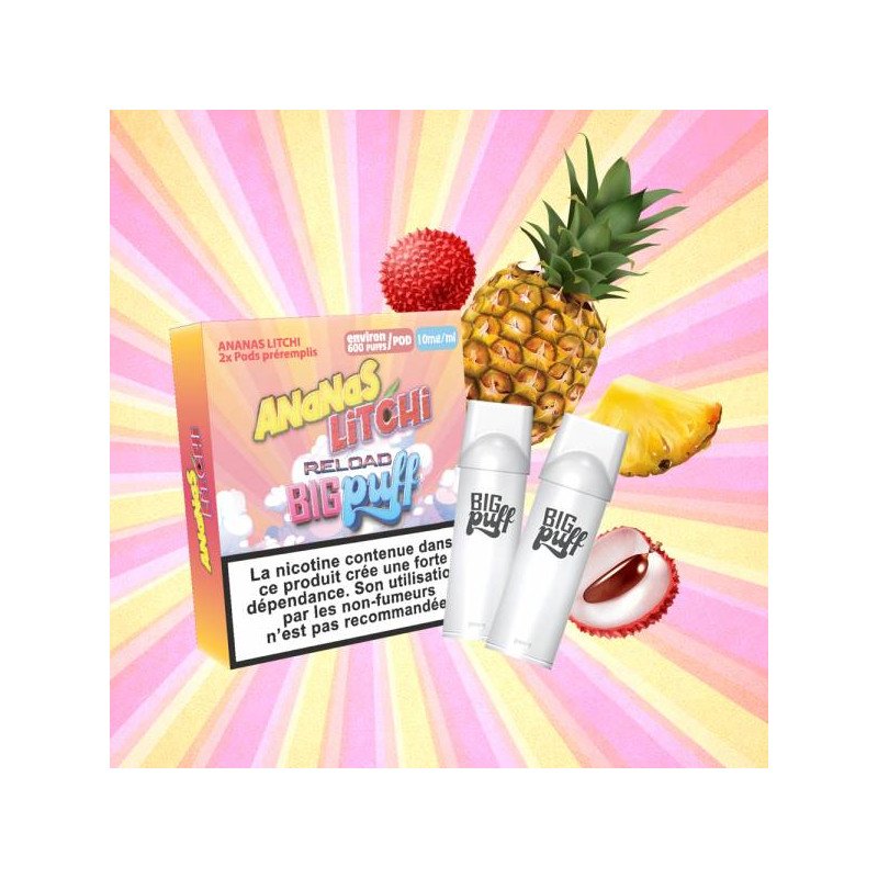 Ananas Litchi - Big Puff Reload - Vape Pen - Pod Jetable