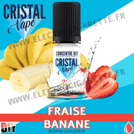 Fraise Banane - Arôme concentré - Cristal Vapes - 10ml - DiY