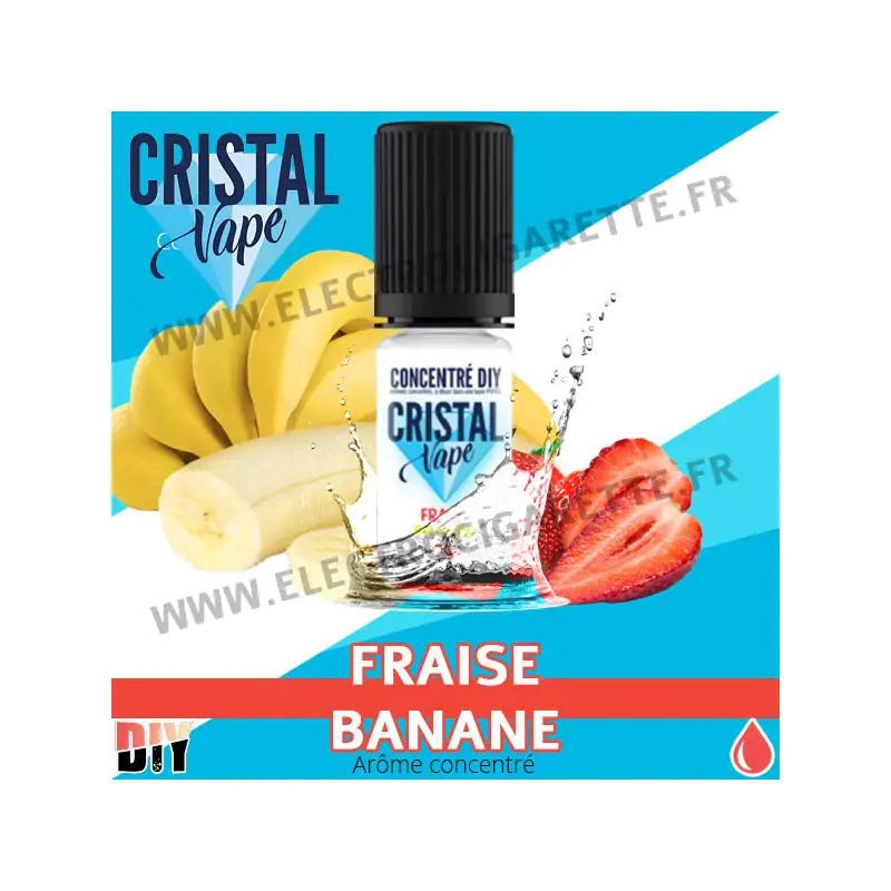 Fraise Banane - Arôme concentré - Cristal Vapes - 10ml - DiY